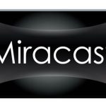 miracast-hakkinda-her-sey